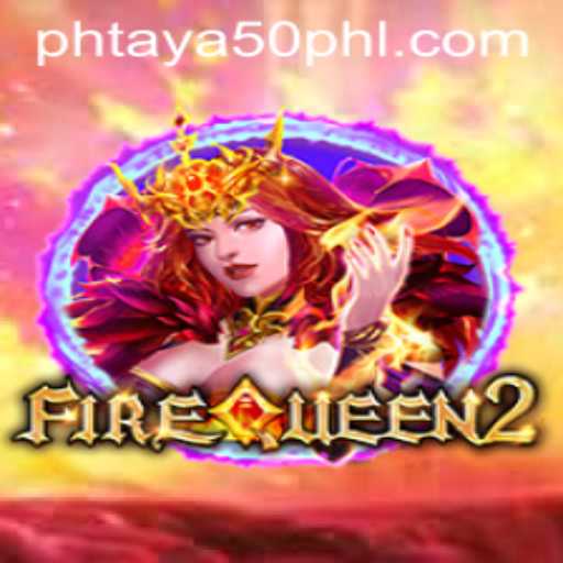 Discover the World of FireQueen2: Unleash the Magic with Phtaya 50