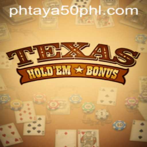 Mastering Texas Holdem Bonus in the Era of Phtaya 50